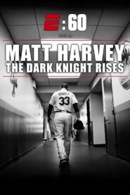 E:60 – Matt Harvey: The Dark Knight Rises