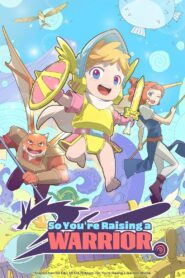 So You’re Raising a Warrior