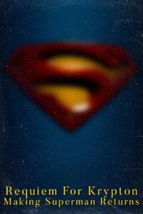 Requiem for Krypton: Making ‘Superman Returns’